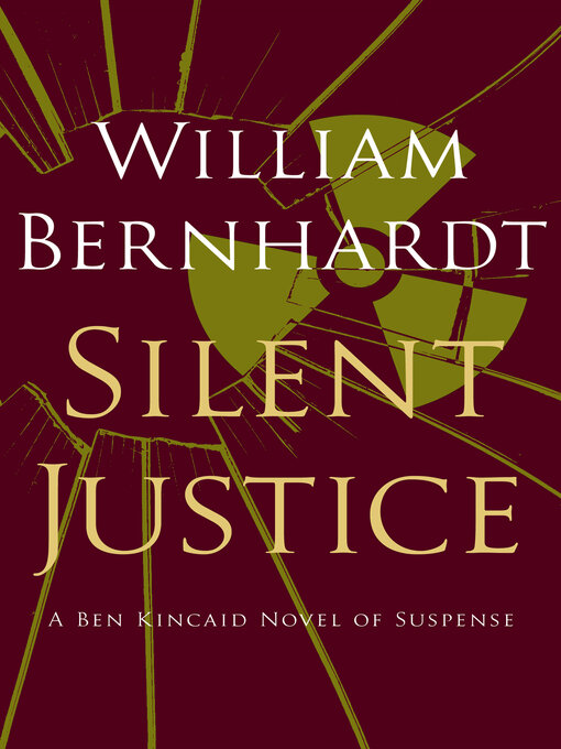Title details for Silent Justice by William Bernhardt - Available